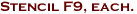 Stencil F9, each.