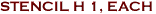 STENCIL H 1, EACH
