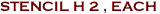 STENCIL H 2 , EACH