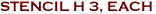 STENCIL H 3, EACH