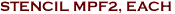STENCIL MPF2, EACH