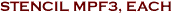 STENCIL MPF3, EACH