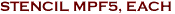 STENCIL MPF5, EACH