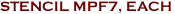 STENCIL MPF7, EACH