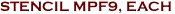 STENCIL MPF9, EACH