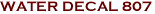 WATER DECAL 807