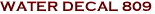 WATER DECAL 809
