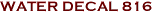 WATER DECAL 816
