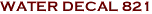 WATER DECAL 821