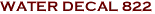WATER DECAL 822