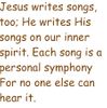 Jesus Writes Songs, Too (Gospel Solo)