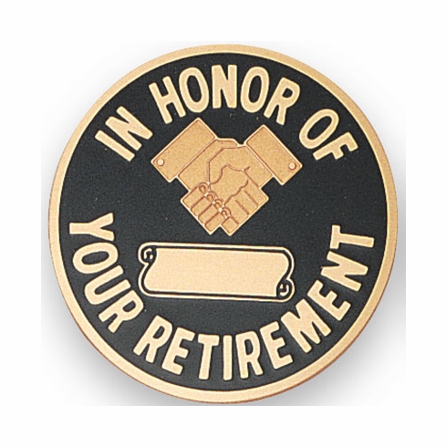 IN HONOR OF YOUR RETIREMENT, 2 INCH ETCHED ENAMELED