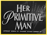 HER PRIMITIVE MAN - (1944) - DVD - WITH LOUISE ALLBRITTON, ROBERT PAIGE