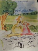 Mother How Much Do You Love Me? (English version)