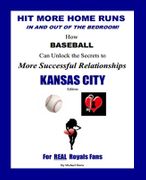 Hit More Home Runs - KANSAS CITY Edition
