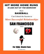 Hit More Home Runs - <br>SAN FRANCISCO Edition
