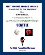 Hit More Home Runs -<br>SEATTLE Edition