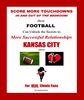 Score More TD's!<br>KANSAS CITY Edition