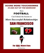 Score More TD's!<br>SAN FRANCISCO Edition