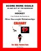 Score More Goals - <br>CALGARY Edition