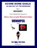 Score More Goals - <br>WINNIPEG Edition