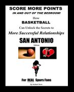 Score More Points - <br>SAN ANTONIO Edition