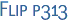 Flip p313
