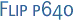Flip p640