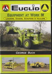 Euclid Equipment @ Work IV - Loaders Dozers & Scrapers