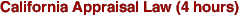 California Appraisal Law (4 hours)