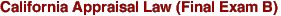California Appraisal Law (Final Exam B)