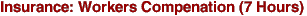 Insurance: Workers Compenation (7 Hours)