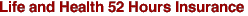 Life and Health 52 Hours Insurance