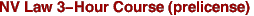 NV Law 3-Hour Course (prelicense)