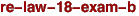 re-law-18-exam-b