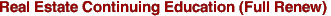 Real Estate Continuing Education (Full Renew)