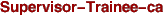 Supervisor-Trainee-ca