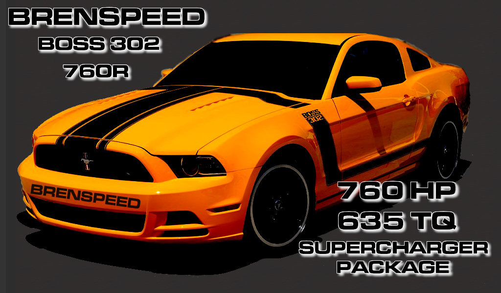 2012-13 BOSS 302 Mustang Brenspeed 760R Corvette Killer 760HP Roush ...