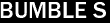 BUMBLE S