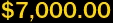 $7,000.00