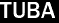TUBA