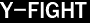 Y-FIGHT 
