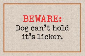 Beware Dog Can't Hold it's Licker Doormat