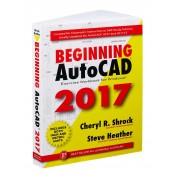 Beginning AutoCAD 2017 Exercise Workbook 9780831136024