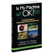 Is My Machine OK? A Field Guide to Assessing Machinery 9780831134402