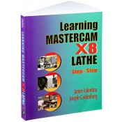 Learning Mastercam X8 Lathe 2D 9780831135119