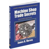 Machine Shop Trade Secrets, 2nd Edition 9780831134778