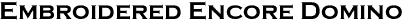 Embroidered Encore Domino