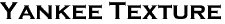 Yankee Texture