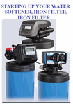 Starting up your Water Softener, Iron Filter, Carbon Filter